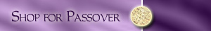 Support Chabad while shopping our Passover Judaica Store!